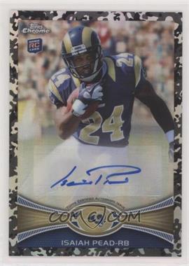 2012 Topps Chrome - [Base] - Military Refractor Rookie Autographs #202 - Isaiah Pead /105