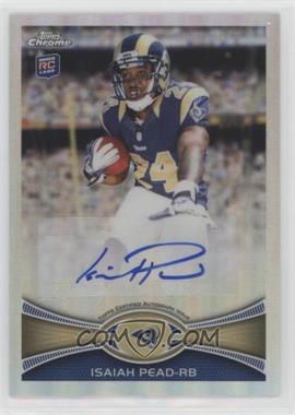 2012 Topps Chrome - [Base] - Refractor Variations Rookie Autographs #202 - Isaiah Pead