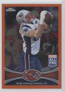 2012 Topps Chrome - [Base] - Retail Orange Refractor #12 - All-Pro - Rob Gronkowski