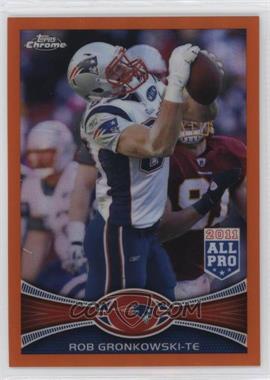 2012 Topps Chrome - [Base] - Retail Orange Refractor #12 - All-Pro - Rob Gronkowski