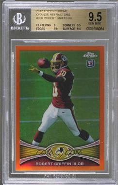 2012 Topps Chrome - [Base] - Retail Orange Refractor #200 - Robert Griffin III [BGS 9.5 GEM MINT]