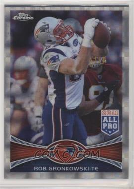 2012 Topps Chrome - [Base] - Retail X-Fractor #12 - All-Pro - Rob Gronkowski