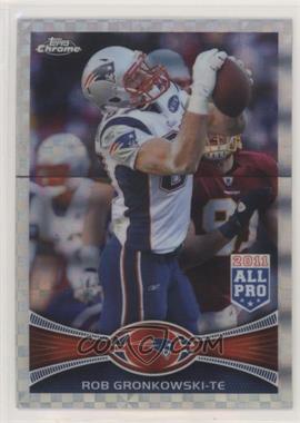 2012 Topps Chrome - [Base] - Retail X-Fractor #12 - All-Pro - Rob Gronkowski