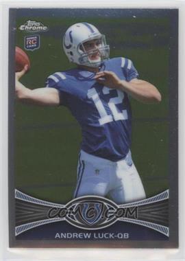 2012 Topps Chrome - [Base] #1.1 - Andrew Luck (Throwing Ball)