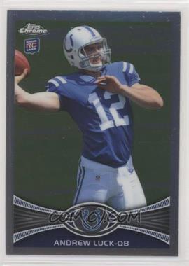 2012 Topps Chrome - [Base] #1.1 - Andrew Luck (Throwing Ball)