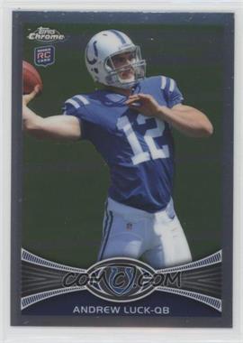 2012 Topps Chrome - [Base] #1.1 - Andrew Luck (Throwing Ball)