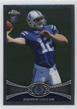 2012 Topps Chrome - [Base] #1.1 - Andrew Luck (Throwing Ball)