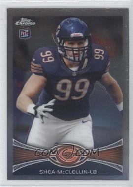 2012 Topps Chrome - [Base] #123 - Shea McClellin