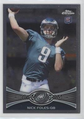 2012 Topps Chrome - [Base] #153.1 - Nick Foles (Mid Throw)