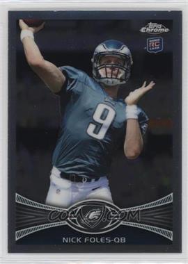 2012 Topps Chrome - [Base] #153.1 - Nick Foles (Mid Throw)