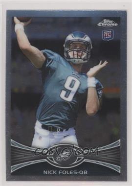 2012 Topps Chrome - [Base] #153.1 - Nick Foles (Mid Throw)