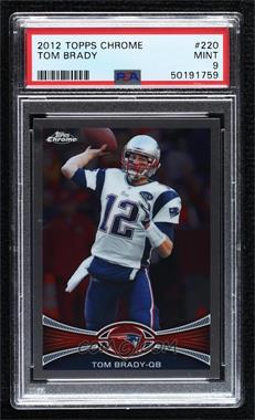 2012 Topps Chrome - [Base] #220 - Tom Brady [PSA 9 MINT]