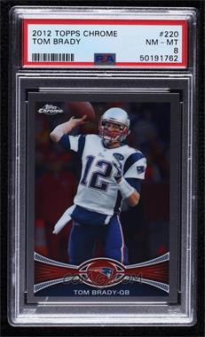 2012 Topps Chrome - [Base] #220 - Tom Brady [PSA 8 NM‑MT]