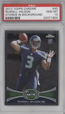 2012 Topps Chrome - [Base] #40.1 - Russell Wilson (Throwing Hand Visible) [PSA 10 GEM MT]