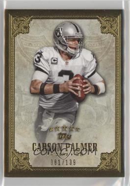 2012 Topps Five Star - [Base] #84 - Carson Palmer /139