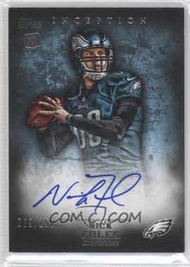 2012 Topps Inception - [Base] - Blue #102 - Rookie Autographs - Nick Foles /150