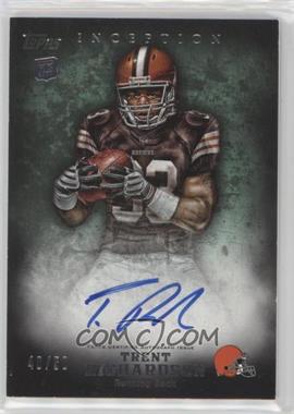 2012 Topps Inception - [Base] - Green #130 - Rookie Autographs - Trent Richardson /50
