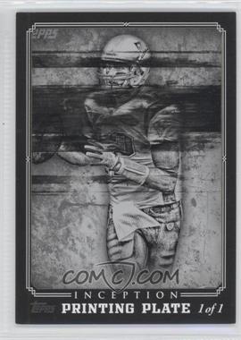 2012 Topps Inception - [Base] - Printing Plate Black #40 - Tom Brady /1