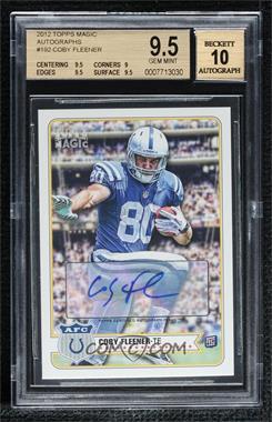 2012 Topps Magic - [Base] - Autographs #192 - Coby Fleener [BGS 9.5 GEM MINT]