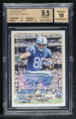 2012 Topps Magic - [Base] - Autographs #192 - Coby Fleener [BGS 9.5 GEM MINT]