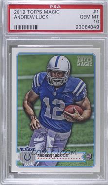 2012 Topps Magic - [Base] #1 - Andrew Luck [PSA 10 GEM MT]