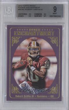 2012 Topps Magic - Rookie Enchantment #RE-RG - Robert Griffin III [BGS 9 MINT]