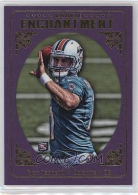 2012 Topps Magic - Rookie Enchantment #RE-RT - Ryan Tannehill