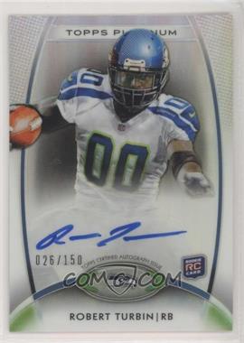 2012 Topps Platinum - [Base] - Black Refractor Autograph #144 - Rookie - Robert Turbin /150