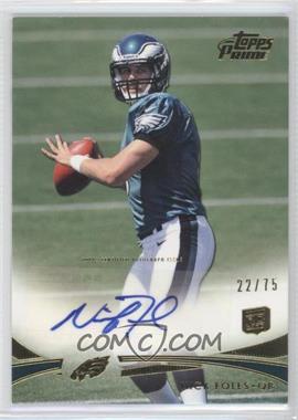 2012 Topps Prime - [Base] - Gold Rookie Autographs #5 - Nick Foles /75