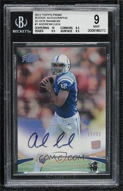 2012 Topps Prime - [Base] - Silver Rainbow Rookie Autographs #1 - Andrew Luck /50 [BGS 9 MINT]