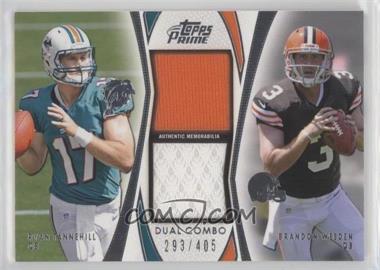 2012 Topps Prime - Dual Combo Relics #DCR-TW - Ryan Tannehill, Brandon Weeden /405