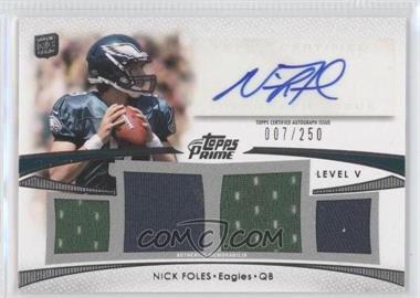 2012 Topps Prime - Level V Autograph Relics #PV-NF - Nick Foles /250