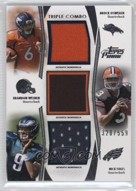 2012 Topps Prime - Triple Combo Relics #TCR-OWF - Brock Osweiler, Brandon Weeden, Nick Foles /559