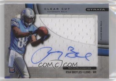2012 Topps Strata - Clear Cut Autograph Rookie Relics #CCAR-RB - Ryan Broyles