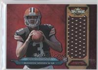 Brandon Weeden #/99