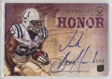 2012 Topps Valor - Valor Autograph Rookie - Honor #VA-VB - Vick Ballard /50 [Noted]