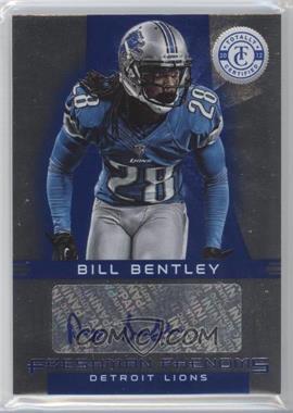 2012 Totally Certified - [Base] - Platinum Blue #193 - Freshman Phenoms Signatures - Bill Bentley /99