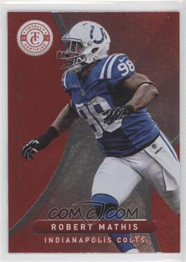 2012 Totally Certified - [Base] - Platinum Red #15 - Robert Mathis