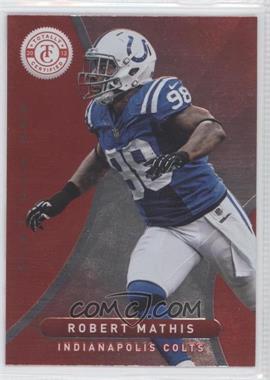 2012 Totally Certified - [Base] - Platinum Red #15 - Robert Mathis