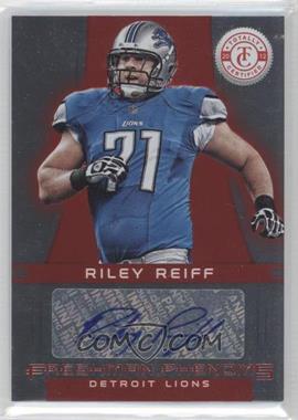 2012 Totally Certified - [Base] - Platinum Red #162 - Freshman Phenoms Signatures - Riley Reiff /290