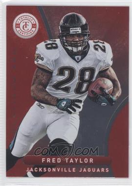 2012 Totally Certified - [Base] - Platinum Red #98 - Fred Taylor