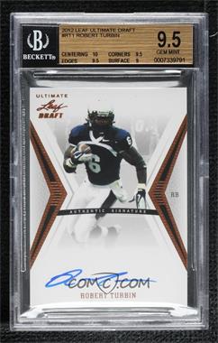 2012 Ultimate Leaf Draft - [Base] #RT1 - Robert Turbin [BGS 9.5 GEM MINT]