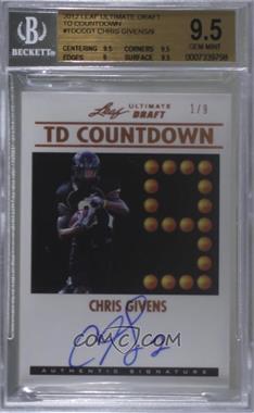 2012 Ultimate Leaf Draft - TD Countdown #TDC-CG1 - Chris Givens /9 [BGS 9.5 GEM MINT]