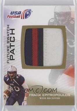 2012 Upper Deck USA Football - Box Set Future Swatch Jersey - Patch #FS-17 - Frank Epitropoulos