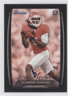 2013 Bowman - [Base] - Black #180 - DeAndre Hopkins