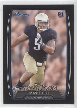 2013 Bowman - [Base] - Black #200 - Manti Te'o