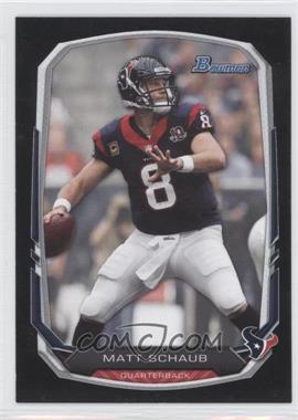 2013 Bowman - [Base] - Black #26 - Matt Schaub