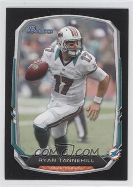 2013 Bowman - [Base] - Black #77 - Ryan Tannehill