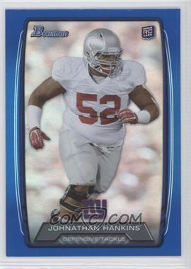 2013 Bowman - [Base] - Blue Rainbow Foil #122 - Johnathan Hankins /499