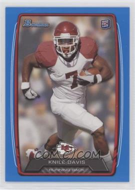 2013 Bowman - [Base] - Blue #117 - Knile Davis /499